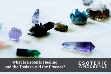 What is Esoteric Healing and the Tools to Aid the Process-Esoteric Wholesale